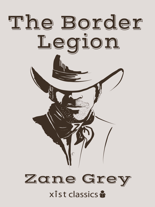 Title details for The Border Legion by Zane Grey - Available